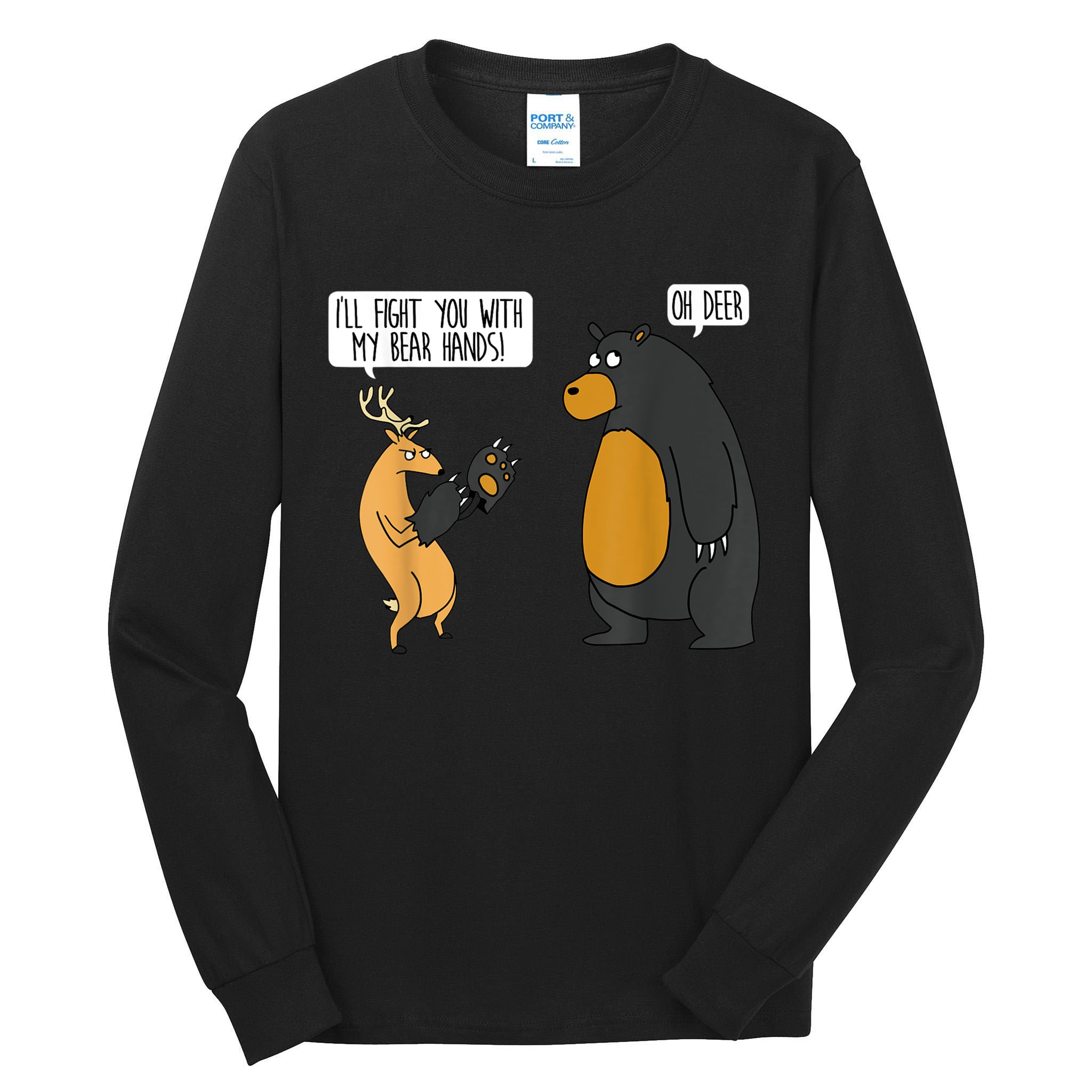 I'll Fight You With My Bear Hands Oh Deer Tee Funny Meme Tall Long Sleeve T-Shirt