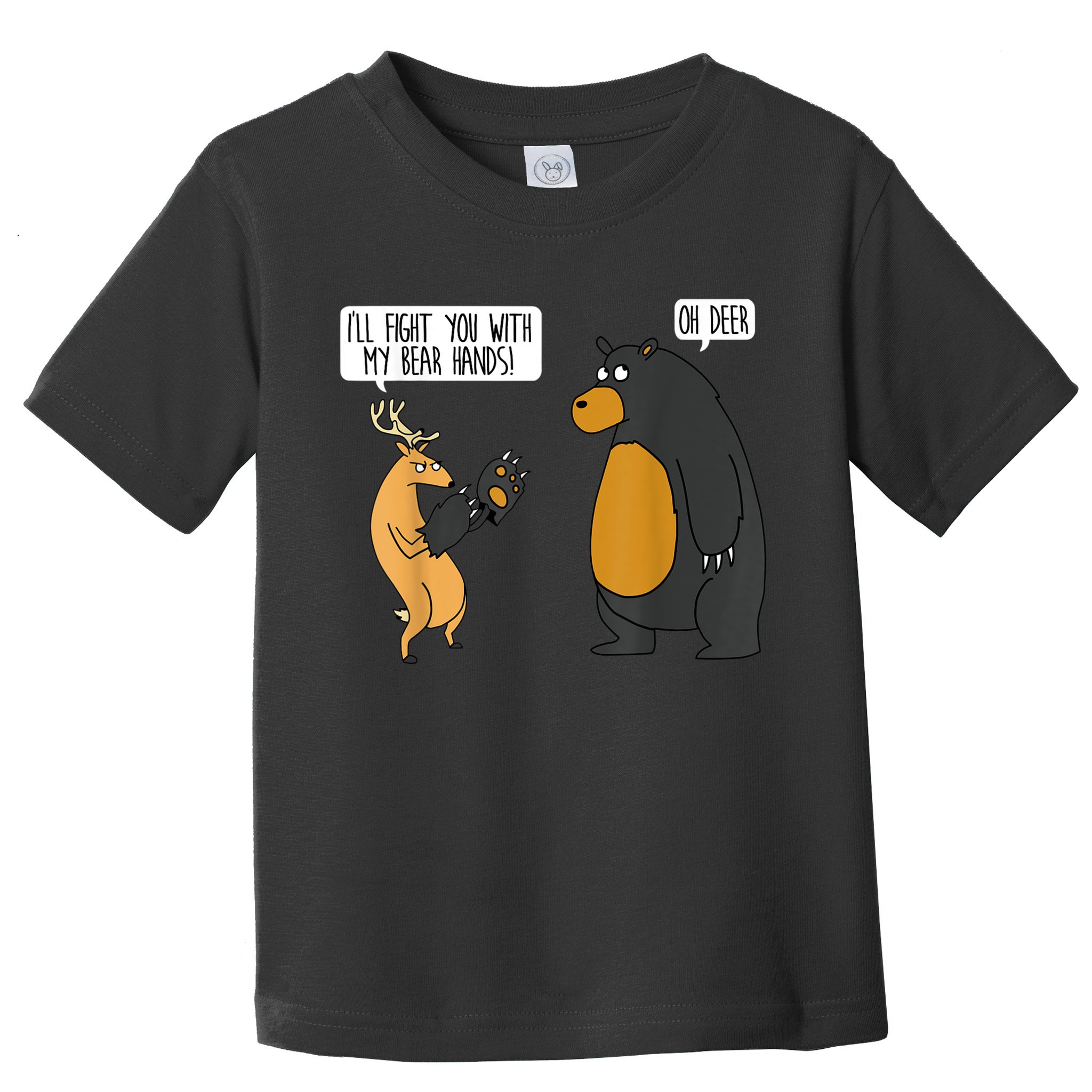 I'll Fight You With My Bear Hands Oh Deer Tee Funny Meme Toddler T-Shirt