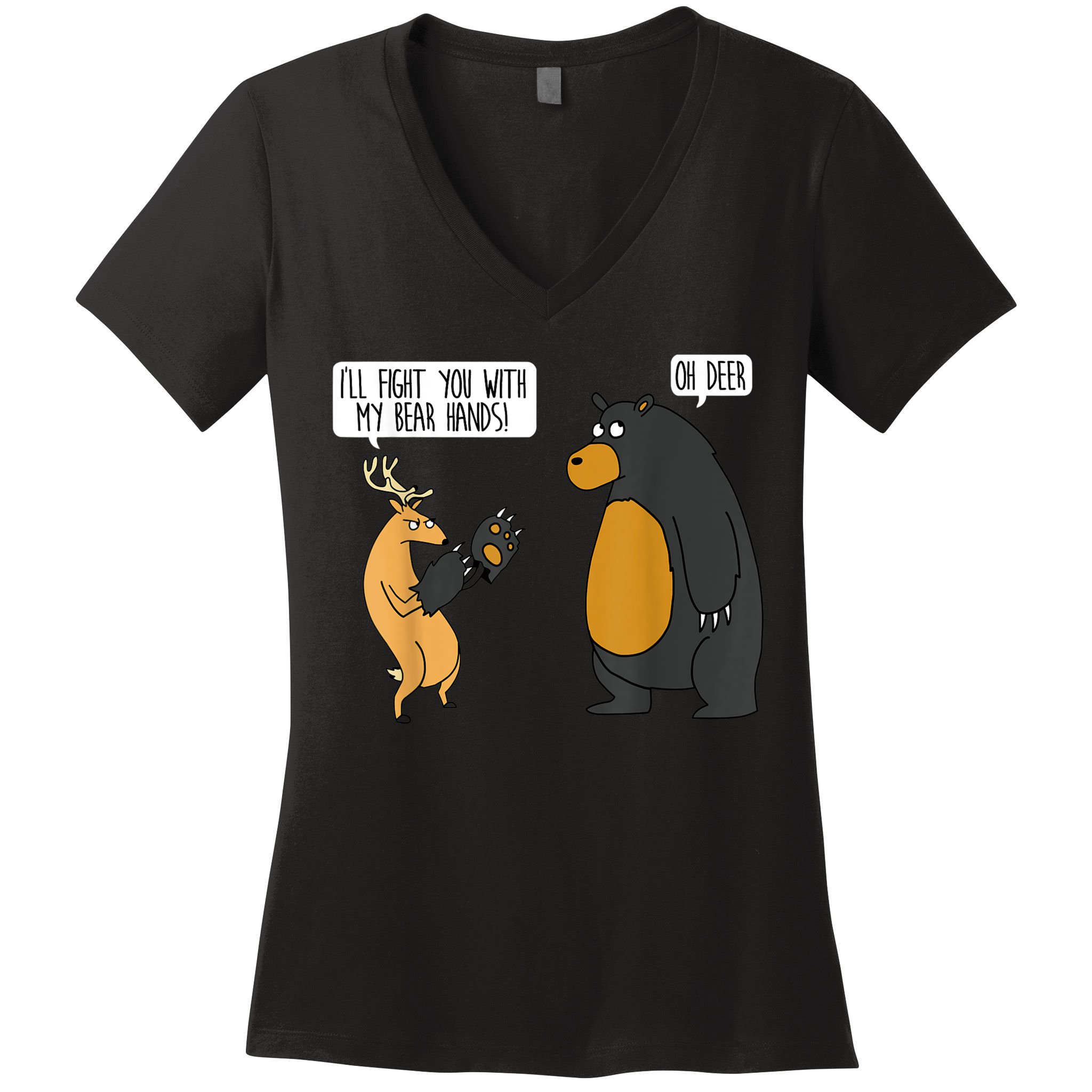 I'll Fight You With My Bear Hands Oh Deer Tee Funny Meme Women's V-Neck T-Shirt