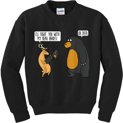 I'll Fight You With My Bear Hands Oh Deer Tee Funny Meme Kids Sweatshirt