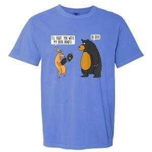 I'll Fight You With My Bear Hands Oh Deer Tee Funny Meme Garment-Dyed Heavyweight T-Shirt