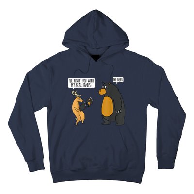 I'll Fight You With My Bear Hands Oh Deer Tee Funny Meme Hoodie