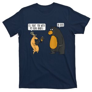 I'll Fight You With My Bear Hands Oh Deer Tee Funny Meme T-Shirt