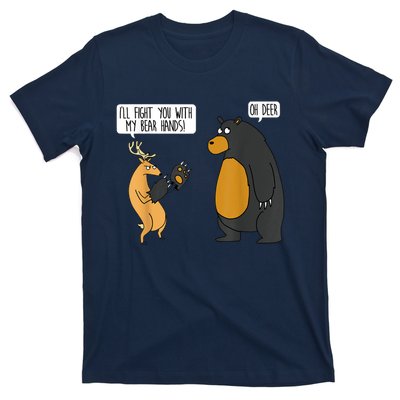 I'll Fight You With My Bear Hands Oh Deer Tee Funny Meme T-Shirt