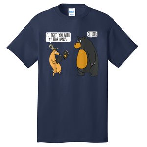 I'll Fight You With My Bear Hands Oh Deer Tee Funny Meme Tall T-Shirt