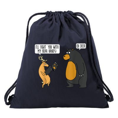 I'll Fight You With My Bear Hands Oh Deer Tee Funny Meme Drawstring Bag