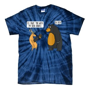 I'll Fight You With My Bear Hands Oh Deer Tee Funny Meme Tie-Dye T-Shirt