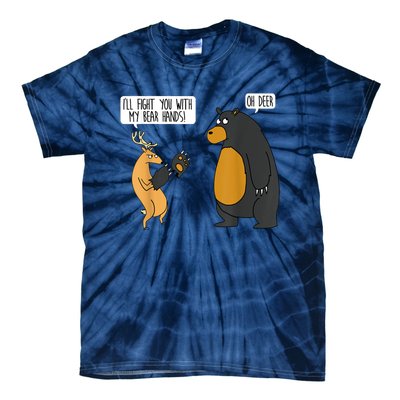 I'll Fight You With My Bear Hands Oh Deer Tee Funny Meme Tie-Dye T-Shirt