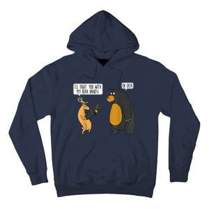 I'll Fight You With My Bear Hands Oh Deer Tee Funny Meme Tall Hoodie