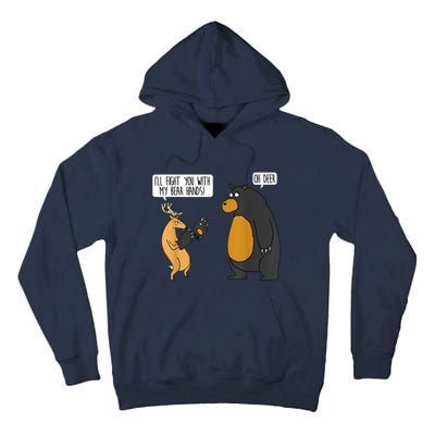 I'll Fight You With My Bear Hands Oh Deer Tee Funny Meme Tall Hoodie