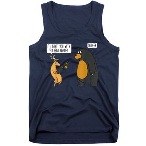 I'll Fight You With My Bear Hands Oh Deer Tee Funny Meme Tank Top