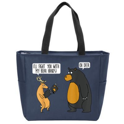 I'll Fight You With My Bear Hands Oh Deer Tee Funny Meme Zip Tote Bag