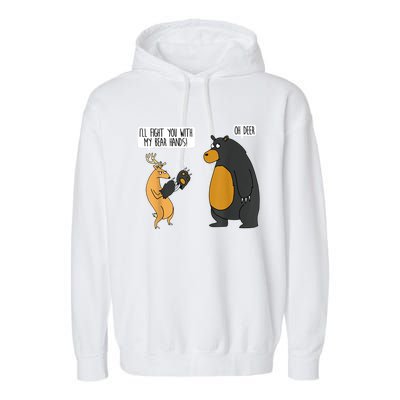 I'll Fight You With My Bear Hands Oh Deer Tee Funny Meme Garment-Dyed Fleece Hoodie