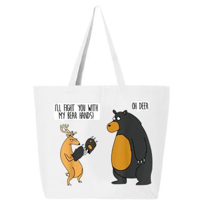 I'll Fight You With My Bear Hands Oh Deer Tee Funny Meme 25L Jumbo Tote