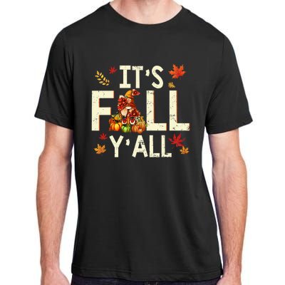 Its Fall Yall Gnome Pumpkin Halloween Thanksgiving Autumn Adult ChromaSoft Performance T-Shirt