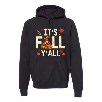 Its Fall Yall Gnome Pumpkin Halloween Thanksgiving Autumn Premium Hoodie