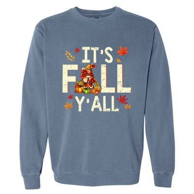 Its Fall Yall Gnome Pumpkin Halloween Thanksgiving Autumn Garment-Dyed Sweatshirt