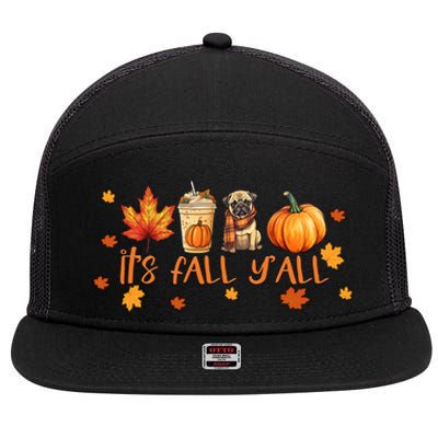 ItS Fall YAll Pumpkin Spice Latte Autumn Dog Pug Great Gift 7 Panel Mesh Trucker Snapback Hat