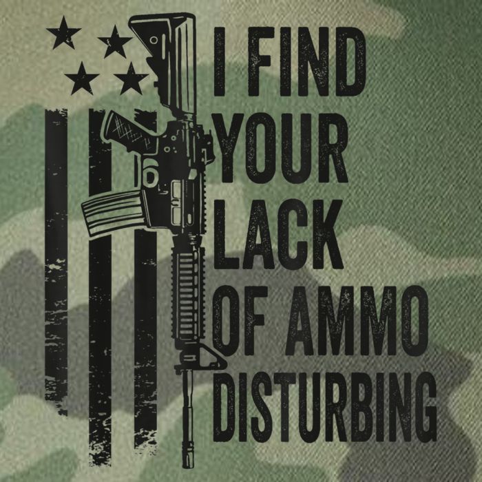 I Find Your Lack Of Ammo Disturbing Funny Gun Camo Guns Legacy Tie Dye Trucker Hat