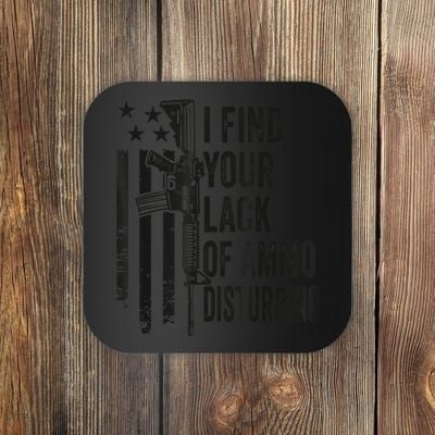 I Find Your Lack Of Ammo Disturbing Funny Gun Camo Guns Coaster