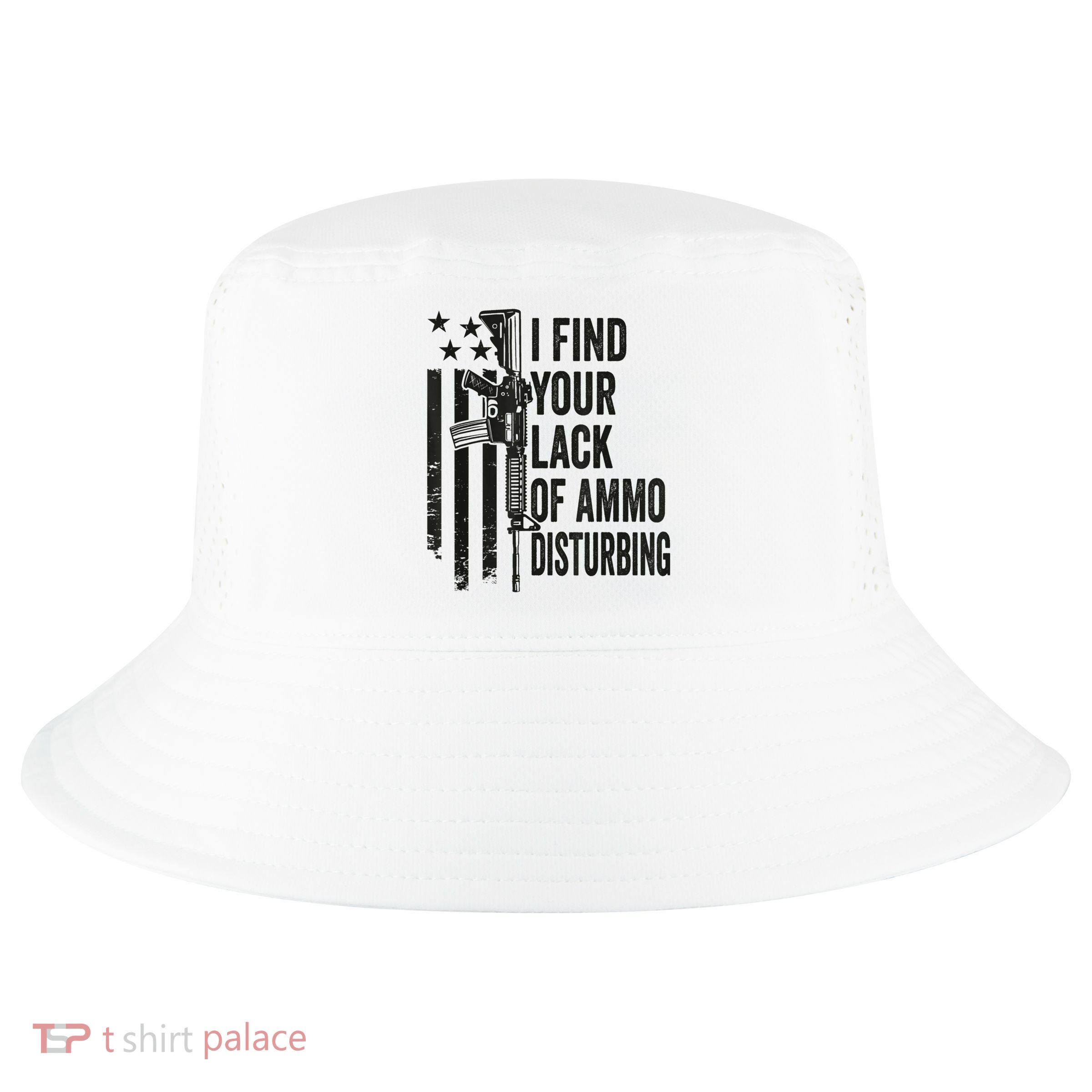 I Find Your Lack Of Ammo Disturbing Funny Gun Camo Guns Cool Comfort Performance Bucket Hat