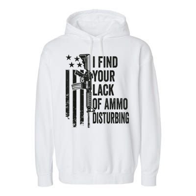 I Find Your Lack Of Ammo Disturbing Funny Gun Camo Guns Garment-Dyed Fleece Hoodie