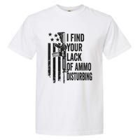 I Find Your Lack Of Ammo Disturbing Funny Gun Camo Guns Garment-Dyed Heavyweight T-Shirt