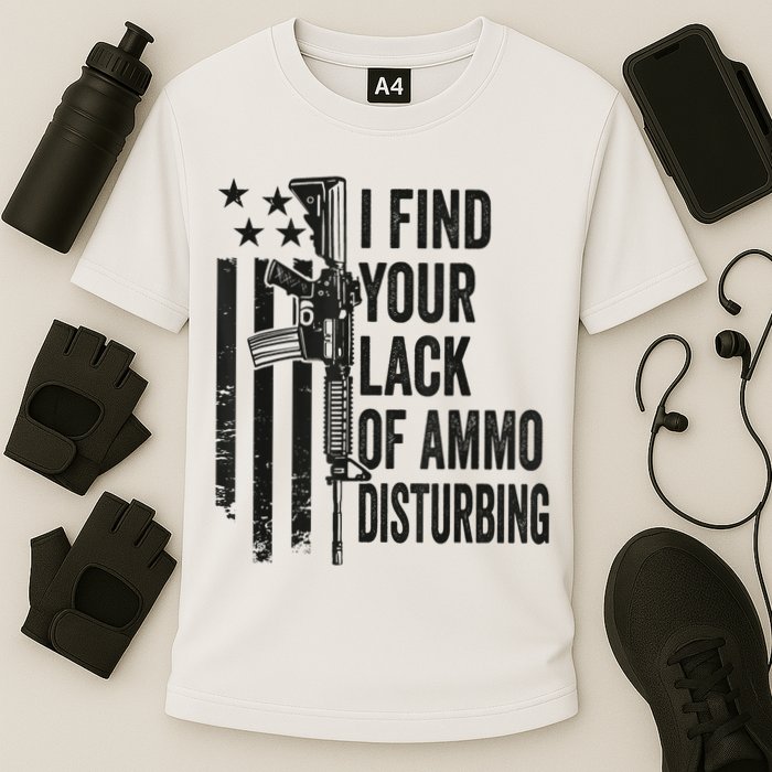 I Find Your Lack Of Ammo Disturbing Funny Gun Camo Guns Performance Shirt