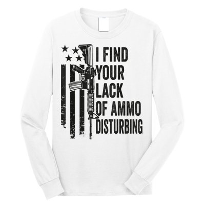 I Find Your Lack Of Ammo Disturbing Funny Gun Camo Guns Long Sleeve Shirt