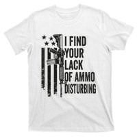 I Find Your Lack Of Ammo Disturbing Funny Gun Camo Guns T-Shirt