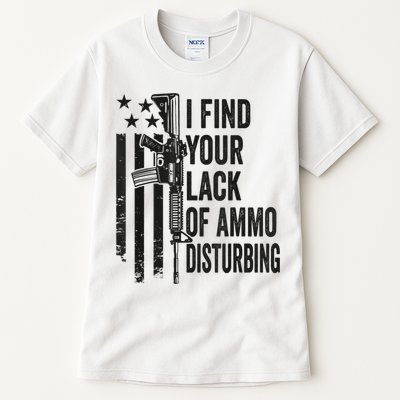I Find Your Lack Of Ammo Disturbing Funny Gun Camo Guns Tall T-Shirt