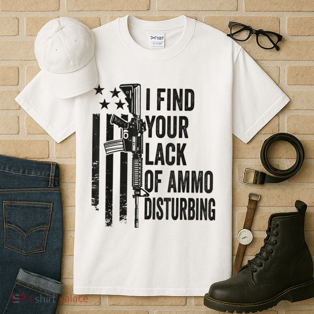 I Find Your Lack Of Ammo Disturbing Funny Gun Camo Guns Tall T-Shirt