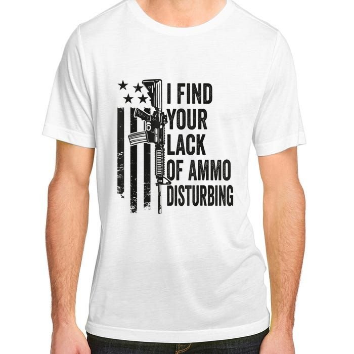 I Find Your Lack Of Ammo Disturbing Funny Gun Camo Guns Adult ChromaSoft Performance T-Shirt