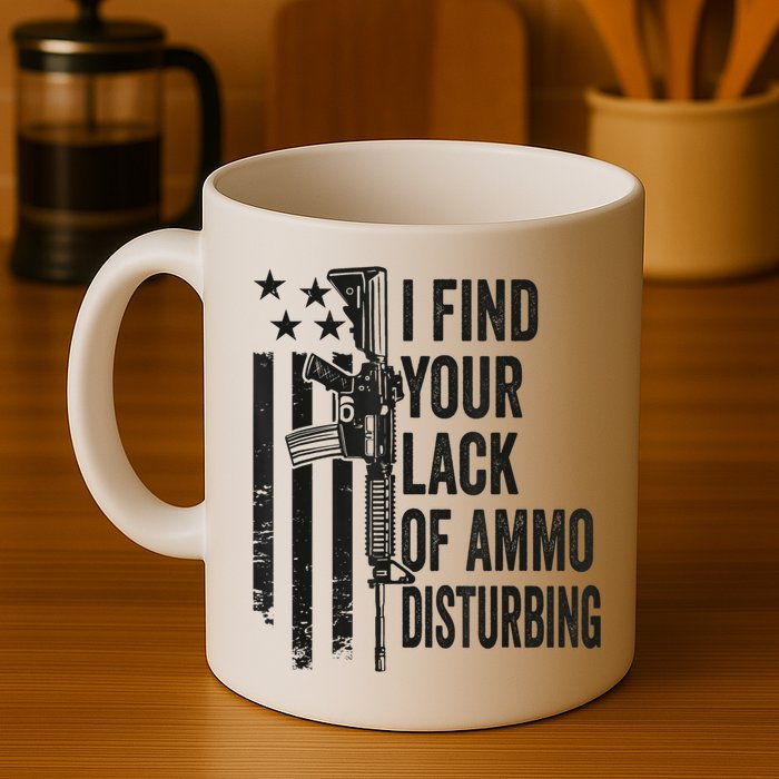 I Find Your Lack Of Ammo Disturbing Funny Gun Camo Guns Mug