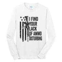 I Find Your Lack Of Ammo Disturbing Funny Gun Camo Guns Tall Long Sleeve T-Shirt