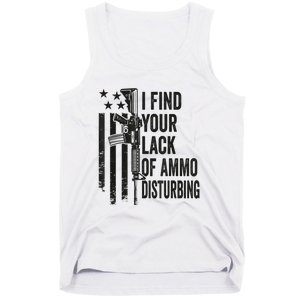 I Find Your Lack Of Ammo Disturbing Funny Gun Camo Guns Tank Top