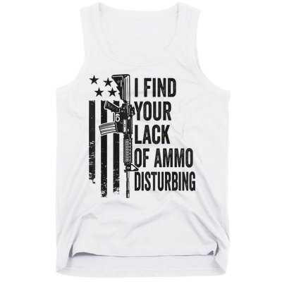 I Find Your Lack Of Ammo Disturbing Funny Gun Camo Guns Tank Top