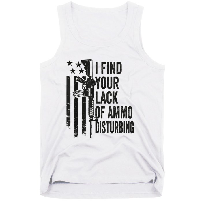 I Find Your Lack Of Ammo Disturbing Funny Gun Camo Guns Tank Top