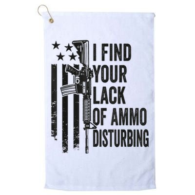 I Find Your Lack Of Ammo Disturbing Funny Gun Camo Guns Golf Towel