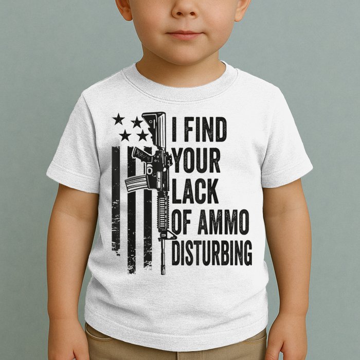 I Find Your Lack Of Ammo Disturbing Funny Gun Camo Guns Toddler T-Shirt