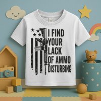 I Find Your Lack Of Ammo Disturbing Funny Gun Camo Guns Toddler T-Shirt