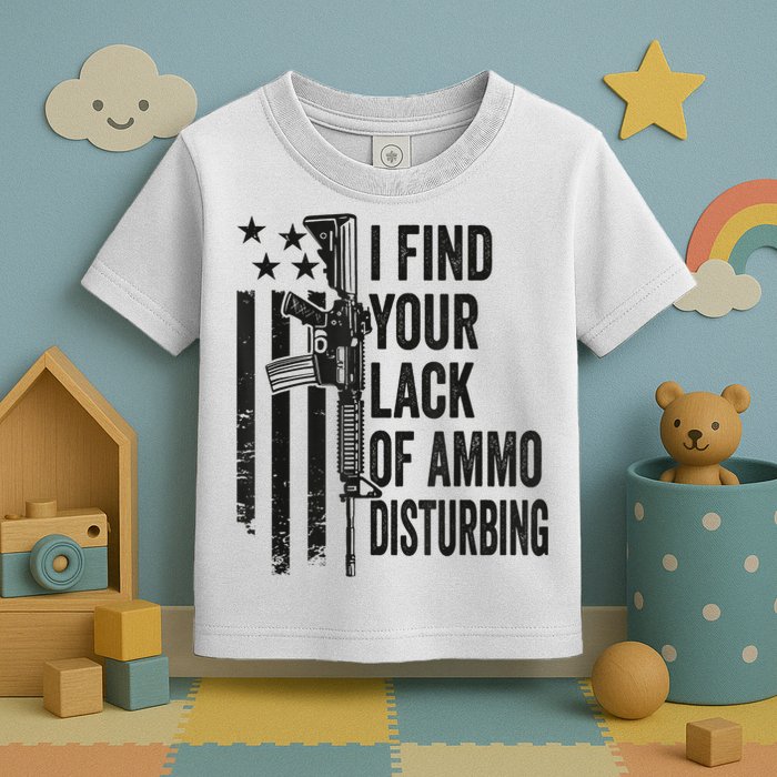I Find Your Lack Of Ammo Disturbing Funny Gun Camo Guns Toddler T-Shirt