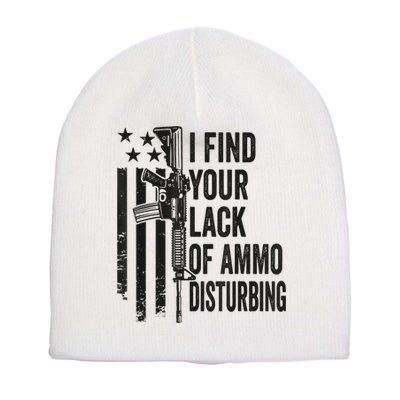 I Find Your Lack Of Ammo Disturbing Funny Gun Camo Guns Short Acrylic Beanie
