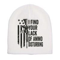 I Find Your Lack Of Ammo Disturbing Funny Gun Camo Guns Short Acrylic Beanie