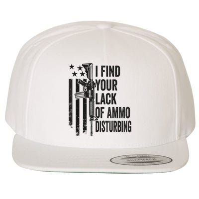 I Find Your Lack Of Ammo Disturbing Funny Gun Camo Guns Wool Snapback Cap