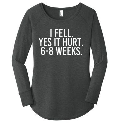 I Fell Yes It Hurt 6 8 Weeks Funny Broken Bone Arm Gift Idea Women's Perfect Tri Tunic Long Sleeve Shirt