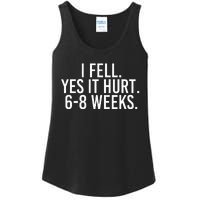 I Fell Yes It Hurt 6 8 Weeks Funny Broken Bone Arm Gift Idea Ladies Essential Tank