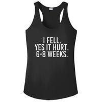 I Fell Yes It Hurt 6 8 Weeks Funny Broken Bone Arm Gift Idea Ladies PosiCharge Competitor Racerback Tank