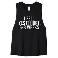 I Fell Yes It Hurt 6 8 Weeks Funny Broken Bone Arm Gift Idea Women's Racerback Cropped Tank