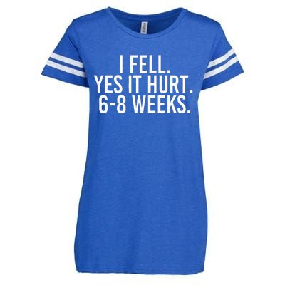 I Fell Yes It Hurt 6 8 Weeks Funny Broken Bone Arm Gift Idea Enza Ladies Jersey Football T-Shirt